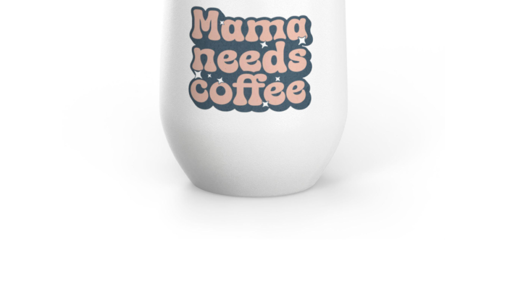 Mama Needs Coffee